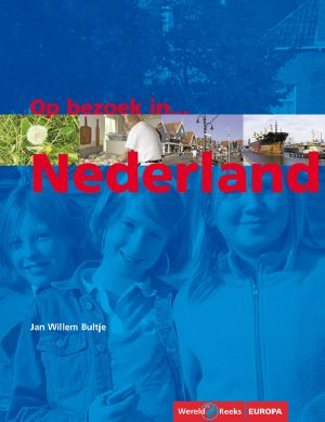 [Wereldreeks Europa 02] • Op Bezoek in Nederland